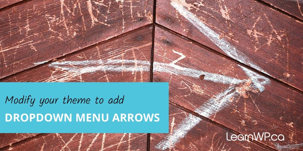 How to modify your theme to add dropdown menu arrows