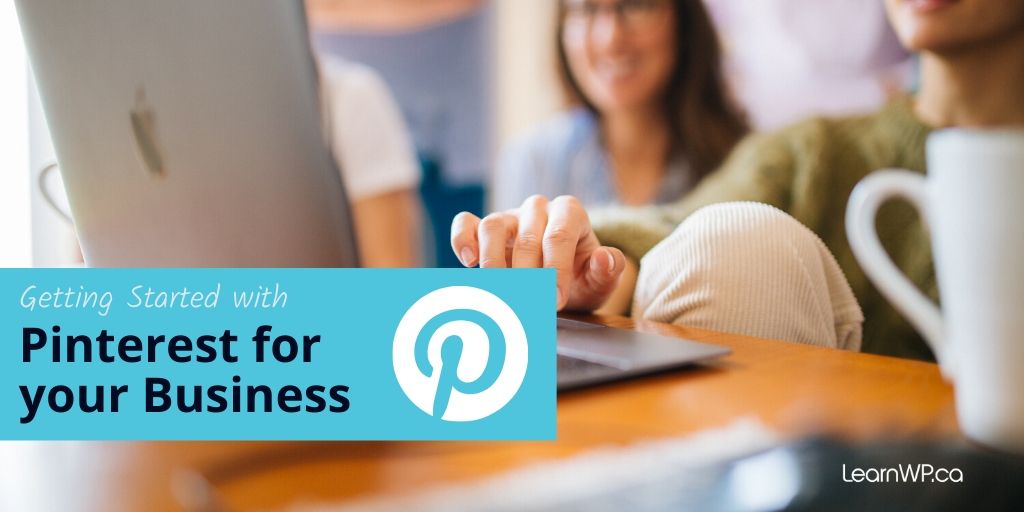 Getting Started with Pinterest for your Business