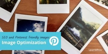 SEO & Pinterest Friendly Images | Optimizing images for Pinterest is good for your blog | LearnWP.ca