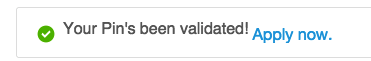 Your Pin's been validated Apply Now