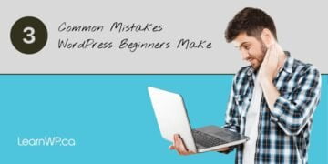 3 Common Mistakes WordPress Beginners Make