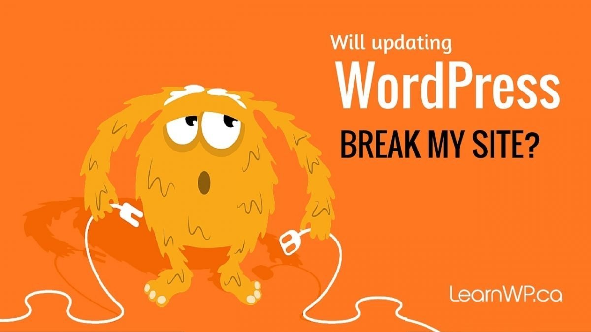 Will updating WordPress break my site?