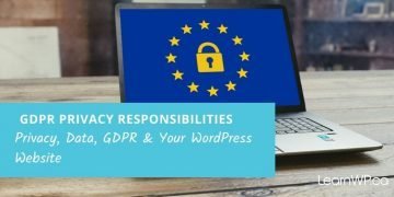 Privacy, Data, GDPR & Your WordPress Website