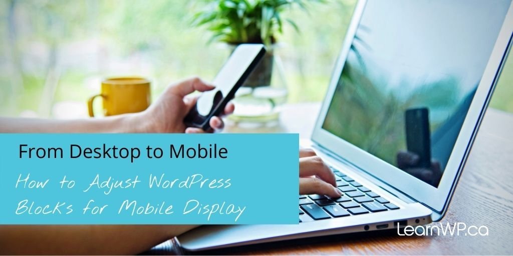 How to Adjust WordPress Blocks for Mobile Display