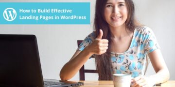 How to Build Effective Landing Pages in WordPress